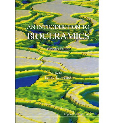 An Introduction To Bioceramics 2nd Edition 2nd Edition Larry L Hench