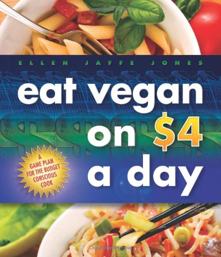 Eat Vegan On 400 A Day A Game Plan For The Budget Conscious Cook Ellen Jaffe Jones