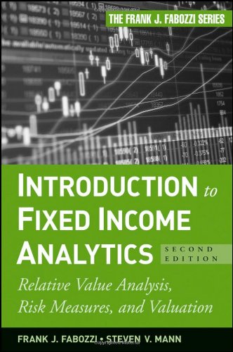 Introduction To Fixed Income Analytics Relative Value Analysis Risk Measures And Valuation 2nd Edition Frank J Fabozzi Cfa