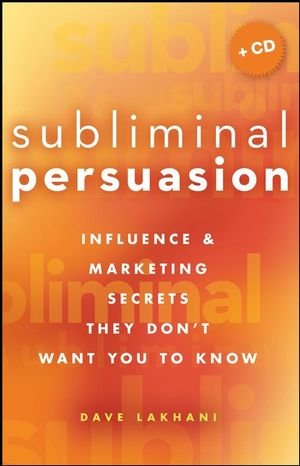Subliminal Persuasion Influence Marketing Secrets They Dont Want You To Know Harcdr Dave Lakhani