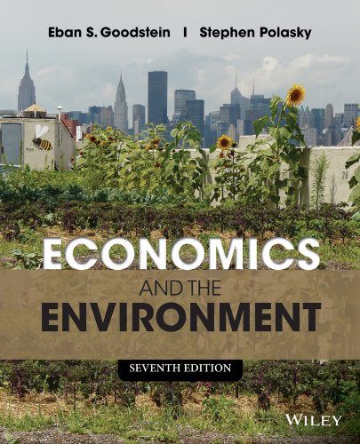 Economics And The Environment 7th Edition Eban S Goodstein Stephen Polasky