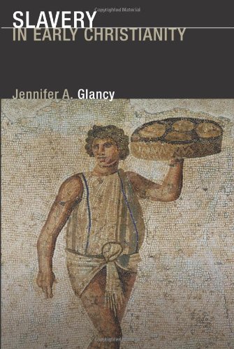 Slavery In Early Christianity 1st Edition Jennifer A Glancy