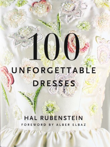 100 Unforgettable Dresses Hal Rubenstein