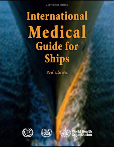 International Medical Guide For Ships Including The Ships Medicine Chest 3rd World Health Organization