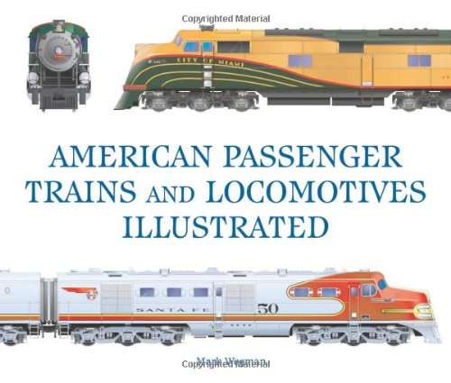 American Passenger Trains And Locomotives Illustrated 1st Mark Wegman