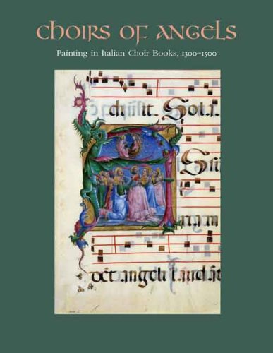 Choirs Of Angels Painting In Italian Choir Books 13001500 Barbara Drake Boehm