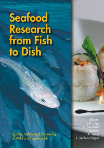Seafood Research From Fish To Dish Quality Safety And Processing Of Wild And Farmed Fish J B Luten