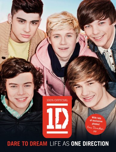 One Direction Dare To Dream Life As One Direction First Edition One Direction