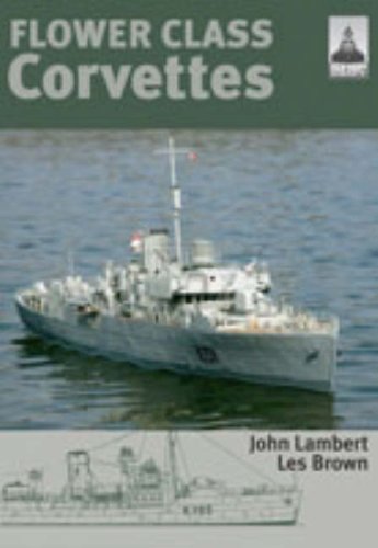 Shipcraft Special Flower Class Corvettes John Lambert Les Brown