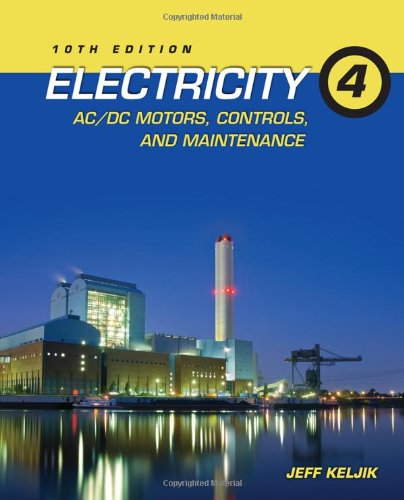 Electricity 4 Acdc Motors Controls And Maintenance 10th Edition Jeffrey J Keljik