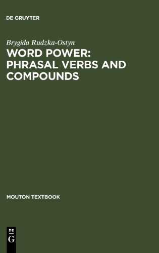 Word Power Phrasal Verbs And Compounds A Cognitive Approach Brygida Rudzkaostyn