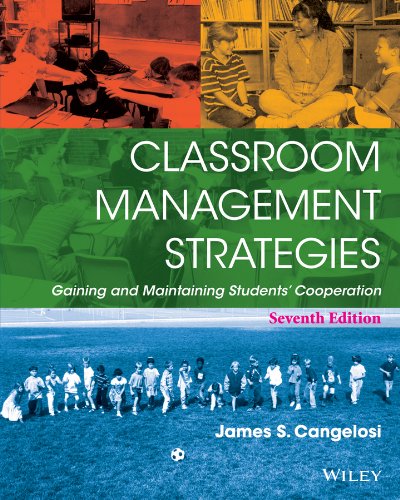 Classroom Management Strategies Gaining And Maintaining Students Cooperation 7th Edition James S Cangelosi