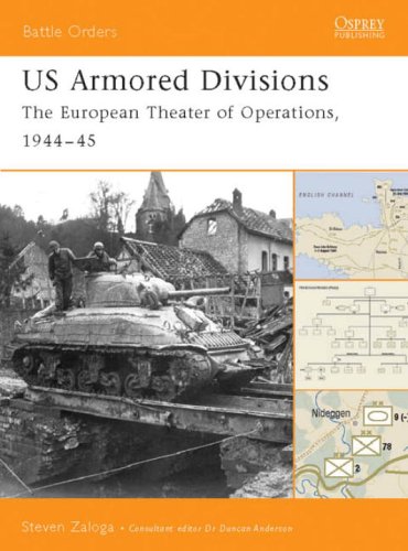 Us Armored Divisions The European Theater Of Operations 194445 Steven J Zaloga