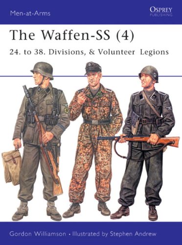 The Waffenss 4 24 To 38 Divisions Volunteer Legions Gordon Williamson