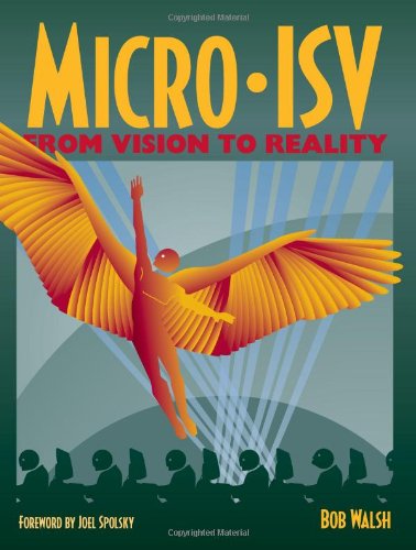 Microisv From Vision To Reality 1st Bob Walsh Joel Spolsky