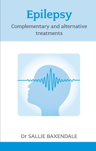 Epilepsy Complementary And Alternative Treatments Sally Baxendale