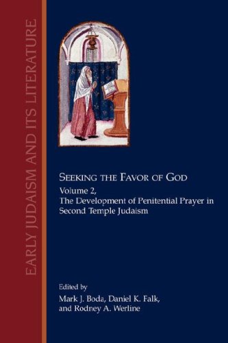 Seeking The Favor Of God Volume 2 The Development Of Penitential Prayer In Second Temple Judaism Mark J Boda
