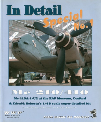 In Detail Special No 1 Me 210 410 Me 410a1 U2 At The Raf Museum Cosford Zdenek Sebestas 148 Scale Super Detailed Kit Photo Manual For Modellers 1st Frantiek Kon
