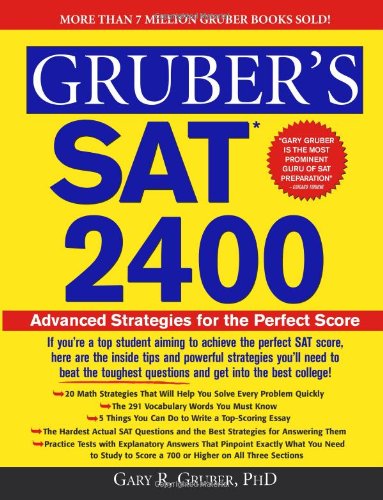 Grubers Sat 2400 Inside Strategies To Outsmart The Toughest Questions And Achieve The Top Score Original Gary Gruber