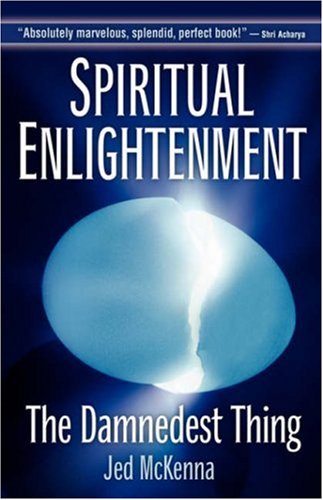Spiritual Enlightenment The Damnedest Thing Edition Unstated Jed Mckenna