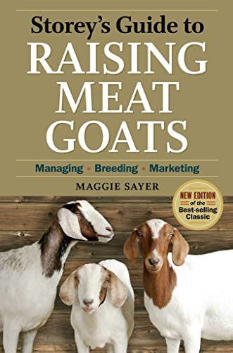 Storeys Guide To Raising Meat Goats 2nd Edition Managing Breeding Marketing 2nd Maggie Sayer