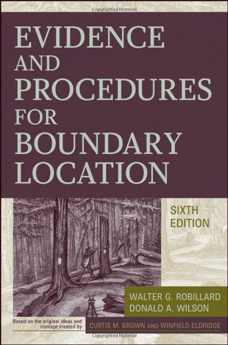 Evidence And Procedures For Boundary Location 6th Edition Walter G Robillard