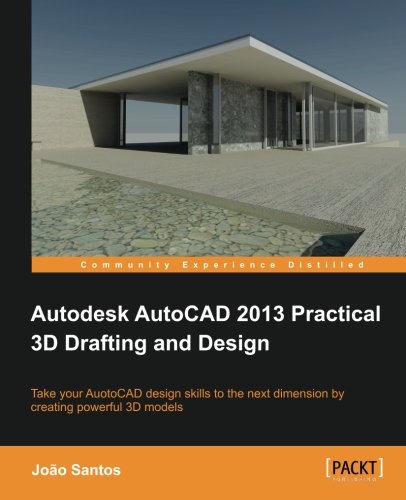 Autodesk Autocad 2013 Practical 3d Drafting And Design Joo Santos