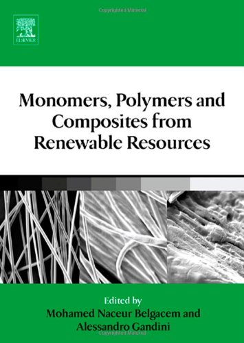 Monomers Polymers And Composites From Renewable Resources Mohamed Naceur Belgacem