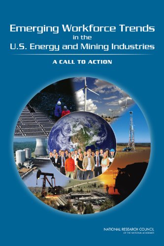 Emerging Workforce Trends In The Us Energy And Mining Industries A Call To Action Committee On Earth Resources