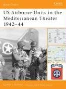 Us Airborne Units In The Mediterranean Theater 1942 44 Gordon Rottman