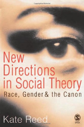New Directions In Social Theory Race Gender And The Canon Kate Reed