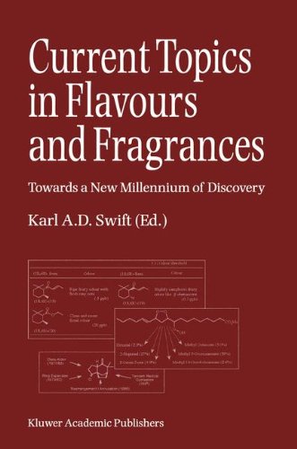 Current Topics In Flavours And Fragrances Towards A New Millennium Of Discovery Softcover Reprint Of The Original 1st Ed 1999 Ka Swift