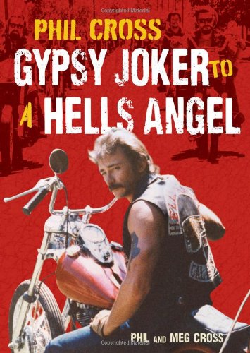 Phil Cross Gypsy Joker To A Hells Angel First Phil Cross Meg Cross