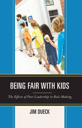 Being Fair With Kids The Effects Of Poor Leadership In Rule Making Jim Dueck