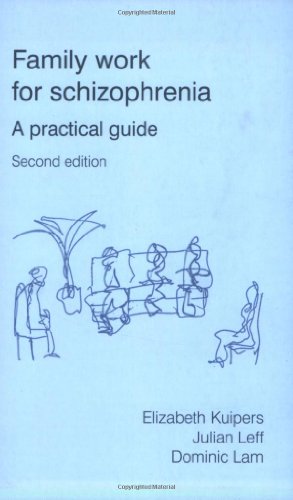 Family Work For Schizophrenia 2nd Edition A Practical Guide 2nd Julian Leff