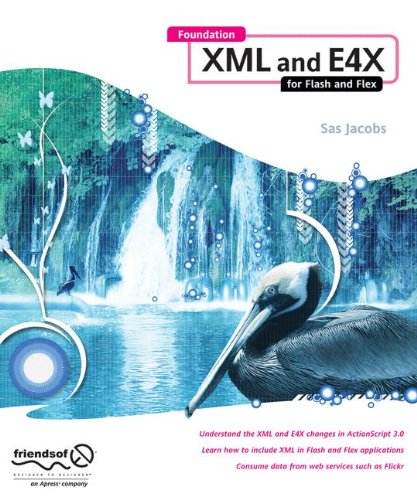 Foundation Xml And E4x For Flash And Flex 1st Edition Sas Jacobs