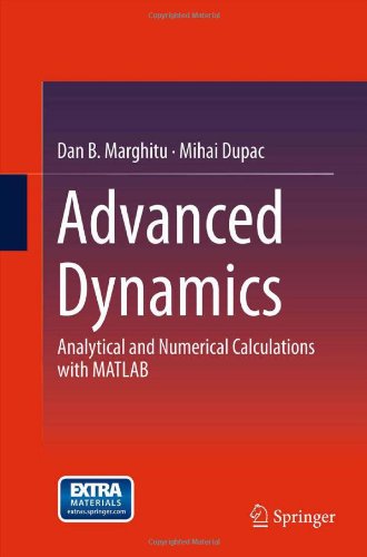 Advanced Dynamics Analytical And Numerical Calculations With Matlab 2012th Edition Dan B Marghitu
