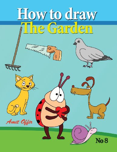 How To Draw The Garden Drawing Book For Kids And Adults That Will Teach You How To Draw Birds Step By Step 1st Edition Amit Offir