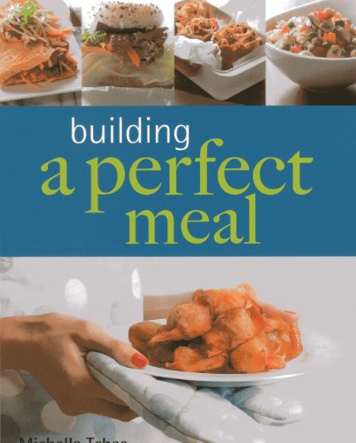 Building A Perfect Meal Michelle Tchea