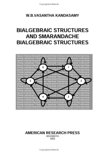 Bialgebraic Structures And Smarandache Bialgebraic Structures W B Vasantha Kandasamy