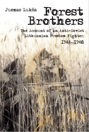 Forest Brothers The Account Of An Antisoviet Lithuanian Freedom Fighter 19441948 Juozas Daumantas