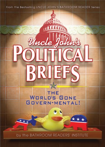 Uncle Johns Political Briefs Bathroom Readers Institute