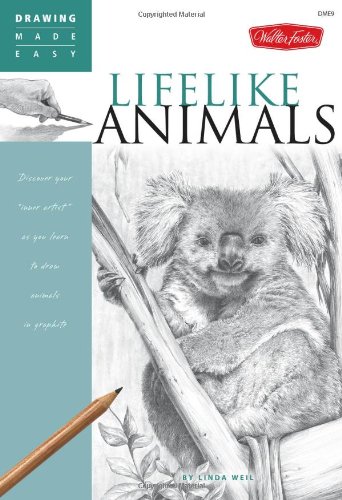 Lifelike Animals Discover Your Inner Artist As You Learn To Draw Animals In Graphite Linda Weil
