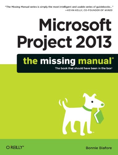 Microsoft Project 2013 The Missing Manual 1st Edition Bonnie Biafore