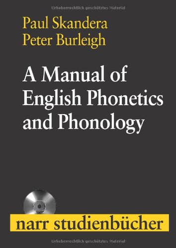 A Manual Of English Phonetics And Phonology Twelfe Lessons With An Integrated Course In Phonetic Transcription 1st Edition Paul Skandera