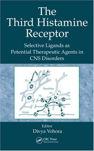 The Third Histamine Receptor Selective Ligands As Potential Therapeutic Agents In Cns Disorders 1st Edition Divya Vohora