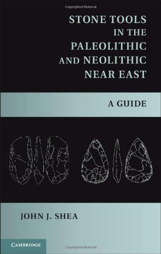 Stone Tools In The Paleolithic And Neolithic Near East A Guide 1st Edition John J Shea