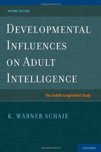 Developmental Influences On Adult Intelligence The Seattle Longitudinal Study 2nd Edition K Warner Schaie