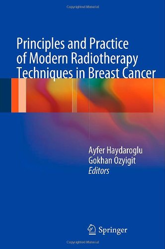 Principles And Practice Of Modern Radiotherapy Techniques In Breast Cancer 2013th Edition Ayfer Haydaroglu