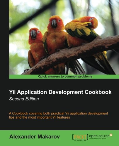 Yii Application Development Cookbook Second Edition 2nd Edition Alexander Makarov